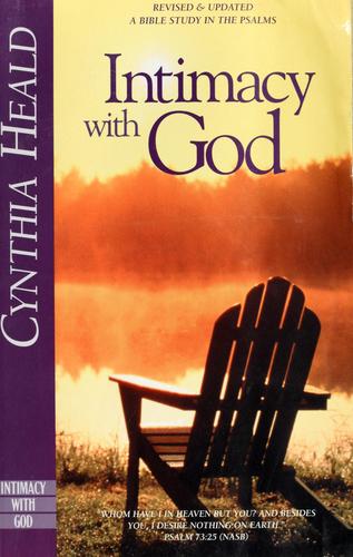 Intimacy With God: Revised And Expanded: A Bible Study In The Psalms