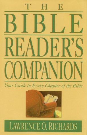 The Bible Reader's Companion: your guide to every chapter of the Bible