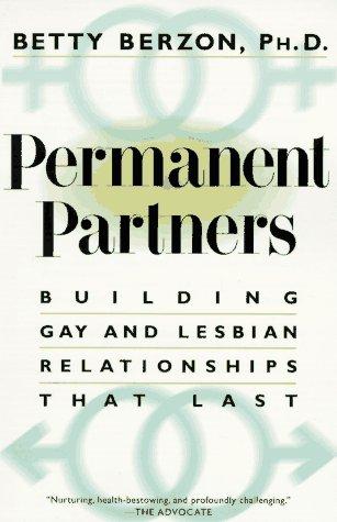 Permanent Partners: Building Gay And Lesbian Relationships That Last