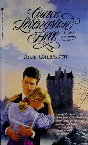 Rose Galbraith (The Grace Livingston Hill Series, No 22)