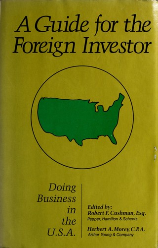 A Guide For The Foreign Investor: doing business in the U.S.A.
