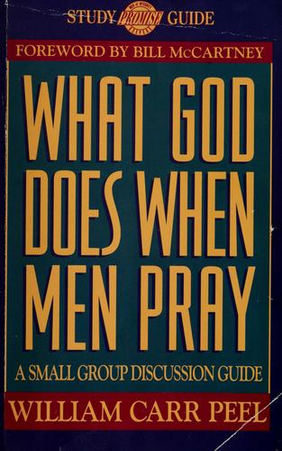 What God Does When Men Pray: A Small Group Discussion Guide (Study Promise Guide): A Small-Group Discussion Guide