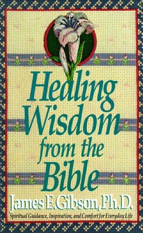 Healing Wisdom From The Bible