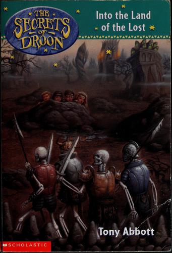 Into The Land Of The Lost (Secrets Of Droon, #7)