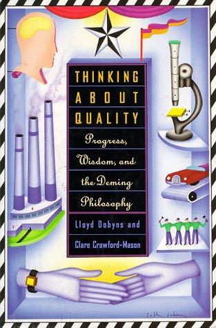 Thinking About Quality: Progress, Wisdom, And The Deming Philosophy