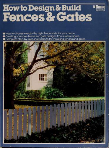 How to Design and Build Fences and Gates