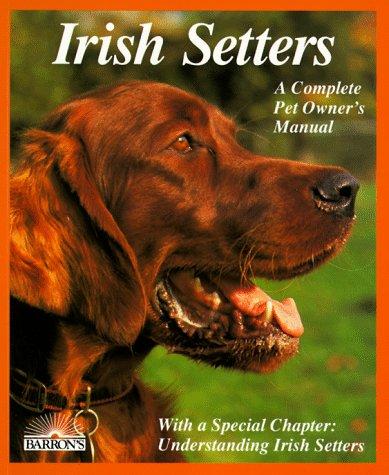 Irish Setters: everything about purchase, care, nutrition, breeding, behavior, and training