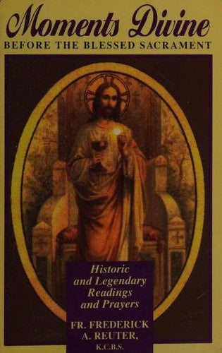 Moments Divine: Before The Blessed Sacrament