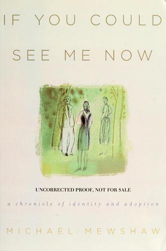 If You Could See Me Now: a chronicle of identity and adoption