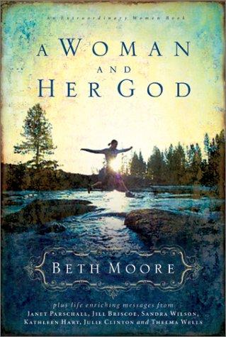 A Woman And Her God (Extraordinary Women): life -enriching messages featuring