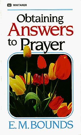 Obtaining Answers To Prayers