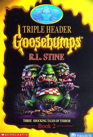 Triple Header: Three Shocking Tales Of Terror (Goosebumps Triple Header)