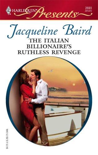 The Italian Billionaire's Ruthless Revenge (Harlequin Presents)
