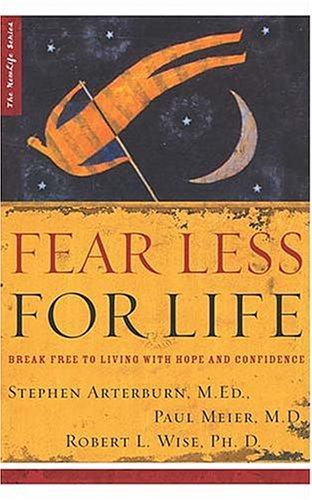 Fear Less For Life: Break Free To A Life Of Hope And Confidence
