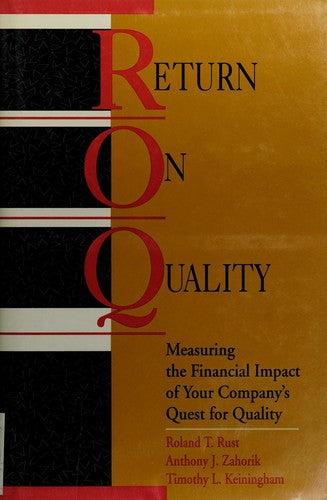 Return On Quality (without dust jacket): measuring the financial impact of your company's quest for quality