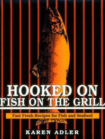 Hooked On Fish On The Grill