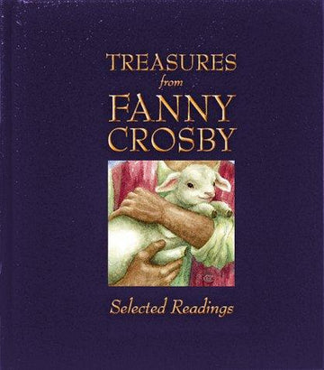 Treasures From Fanny Crosby: Selected Readings