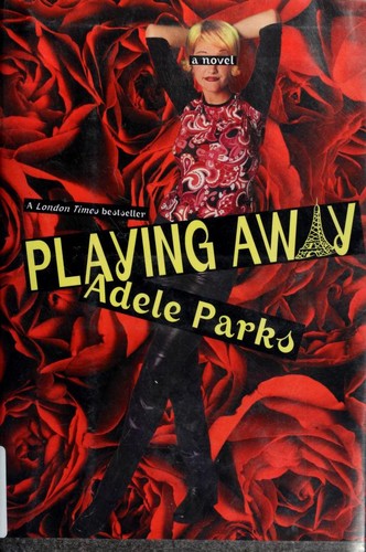 Playing Away: a novel