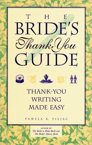 The Bride's Thank You Guide: Thank-You Writing Made Easy