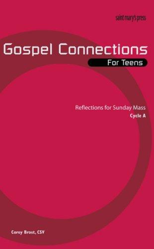 Gospel Connections For Teens: Reflections For Sunday Mass, Cycle A