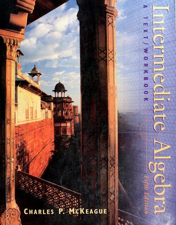 Intermediate Algebra: A Text/Workbook