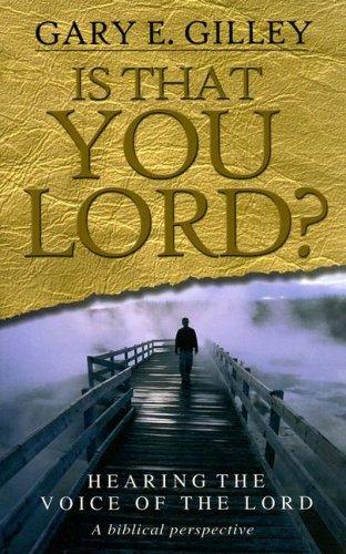 Is That You Lord? Hearing The Voice Of The Lord, A Biblical Perspective