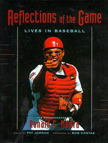 Reflections Of The Game: Lives In Baseball: lives in baseball : the photographs of Ronald C. Modra