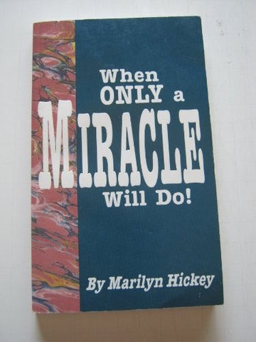 When Only A Miracle Will Do!