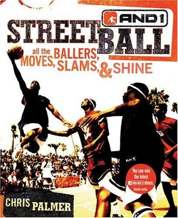 And1 Streetball: All the Ballers. Moves, Slams, & Shine