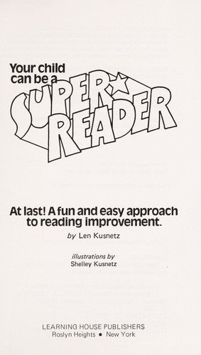 Your Child Can Be A Super Reader: at last! a fun and easy approach to reading improvement
