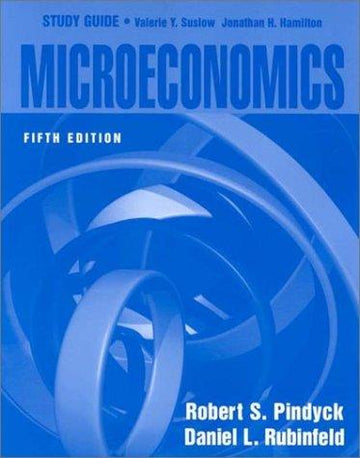 Microeconomics, Fifth Ed., Robert S. Pindyck, Daniel L. Rubinfeld: study guide