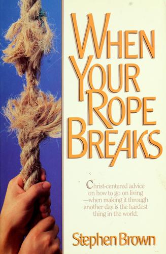 When Your Rope Breaks