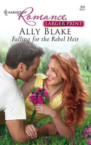 Falling For The Rebel Heir (Harlequin Romance)