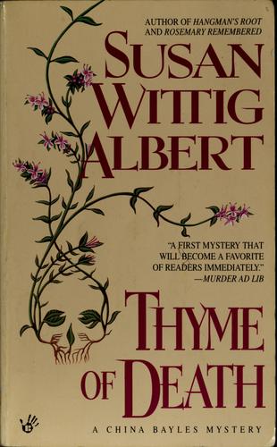 Thyme Of Death (China Bayles 1): a mystery introducing China Bayles