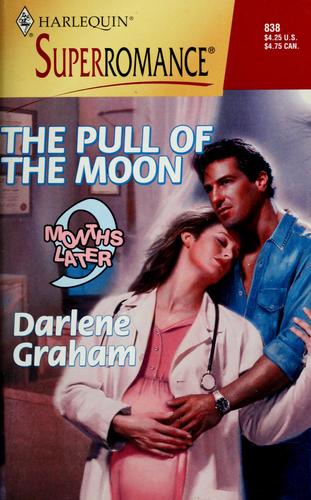 The Pull Of The Moon: 9 Months Later (Harlequin Superromance No. 838)