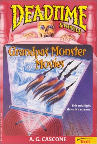 Grandpa's Monster Movies (Deadtime Stories , No 10)
