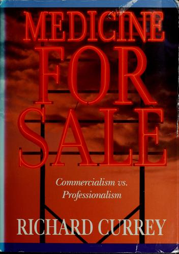 Medicine For Sale: Commercialism Vs. Professionalism (The Grand Rounds Press Series)
