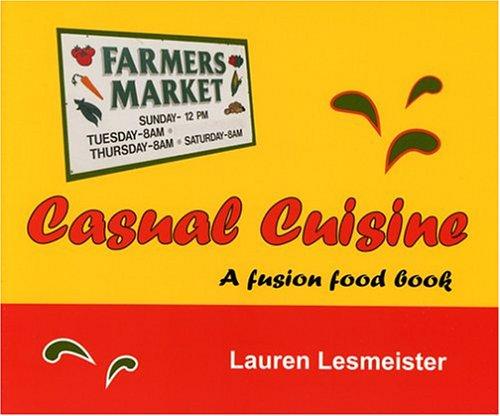 Casual Cuisine: a fusion food book