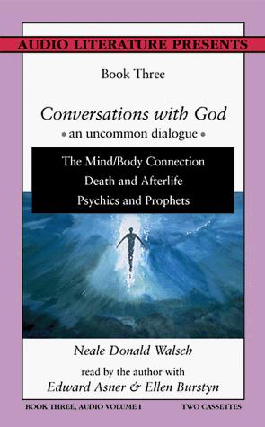 Conversations With God : An Uncommon Dialogue, Book Three, Audio Volume I: (2 Cassettes)