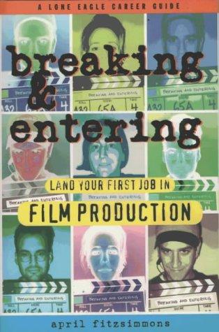 Breaking And Entering: Land Your First Job In Film Production