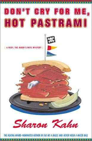 Don't Cry For Me, Hot Pastrami: A Ruby, The Rabbi's Wife Mystery (Ruby, The Rabbi's Wife Mysteries)
