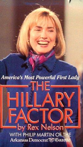 The Hillary Factor: The Story Of America's First Lady