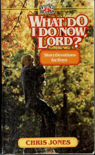 What Do I Do Now, Lord! (Young Readers Series)