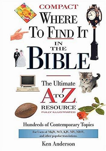 Where To Find It In The Bible: The Ultimate A To Zb. Resource Series