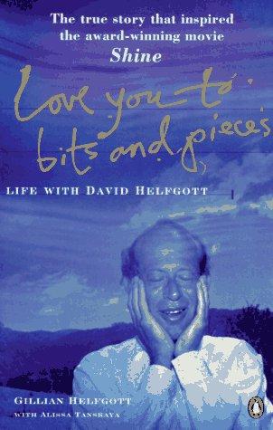 Love You To Bits And Pieces: Life With David Helfgott