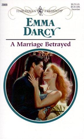 A Marriage Betrayed (Harlequin Presents, No. 2069)