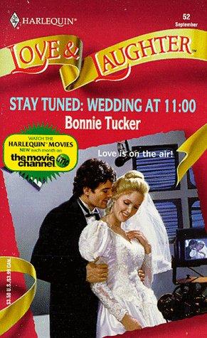 Stay Tuned: Wedding At 11:00 (Love & Laughter , No 52)
