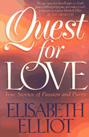 Quest For Love: True Stories Of Passion And Purity (Rules For Christian Singles!)