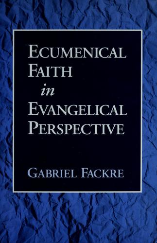 Ecumenical Faith In Evangelical Perspective