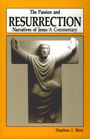 The Passion And Resurrection Narratives Of Jesus: A Commentary